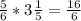 \frac{5}{6}*3\frac{1}{5}=\frac{16}{6}