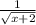  \frac{1}{ \sqrt{x + 2} } 