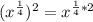 (x^{\frac{1}{4}} )^2=x^{\frac{1}{4} *2}