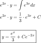 \displaystyle e^{2x}\cdot y=\int e^{3x}dx\\ \\ e^{2x}\cdot y=\dfrac{1}{3}\cdot e^{3x}+C\\ \\ \\ \boxed{y=\dfrac{e^x}{3}+Ce^{-2x}}