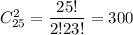 C^2_{25}=\dfrac{25!}{2!23!}=300