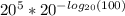 20^{5}*20^{-log_{20}(100)}