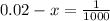 0.02-x=\frac{1}{1000}