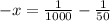 -x=\frac{1}{1000}-\frac{1}{50}