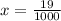 x=\frac{19}{1000}