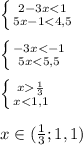 \left \{ {{2-3x<1} \atop {5x-1<4,5}} \right.\\\\\left \{ {{-3x<-1} \atop {5x<5,5}} \right.\\\\\left \{ {{x\frac{1}{3} } \atop {x<1,1}} \right.\\\\x\in(\frac{1}{3};1,1)