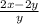 \frac{2x-2y}{y}