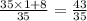  \frac{35 \times 1 + 8}{35} = \frac{43}{35} 