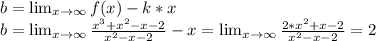 b=\lim_{x\to\infty}{f(x)-k*x}\\b=\lim_{x\to\infty}{\frac{x^{3}+x^{2}-x-2}{x^{2}-x-2}-x}=\lim_{x\to\infty }{\frac{2*x^{2}+x-2}{x^{2}-x-2}}=2