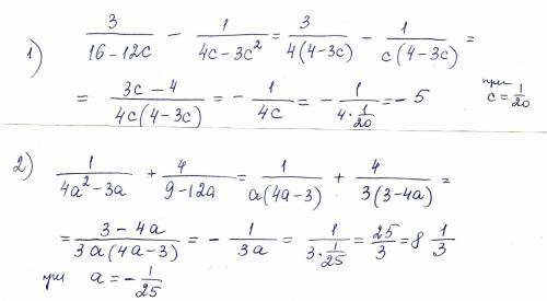 90 і! спростити і знайти значення: 1)3/(16-12с)-1/(4с-3с*2) при с=1/20 2)1/(4а*2-3а)+4/(9-12а) при а