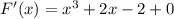 F'(x)=x^3+2x-2+0