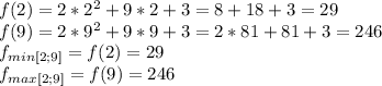 f(2)=2*2^{2}+9*2+3=8+18+3=29 \\f(9)=2*9^{2}+9*9+3=2*81+81+3=246 \\f_{min[2;9]}=f(2)=29\\f_{max[2;9]}=f(9)=246