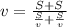 v=\frac{S+S}{\frac{S}{v}+\frac{S}{v} }