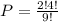 P=\frac{2!4!}{9!}