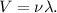 V = \nu\lambda.