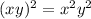 (xy)^2=x^2y^2