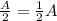 \frac{A}{2} =\frac{1}{2}A