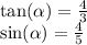  \tan( \alpha ) = \frac{4}{3} \\ \sin( \alpha ) = \frac{4}{5} 