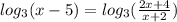 log_3(x-5)=log_3(\frac{2x+4}{x+2})