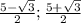 \frac{5-\sqrt{3}}{2};\frac{5+\sqrt{3}}{2}