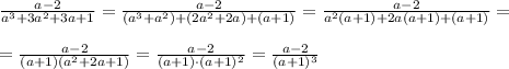 \frac{a-2}{a^3+3a^2+3a+1}=\frac{a-2}{(a^3+a^2)+(2a^2+2a)+(a+1)}=\frac{a-2}{a^2(a+1)+2a(a+1)+(a+1)}=\\\\=\frac{a-2}{(a+1)(a^2+2a+1)}=\frac{a-2}{(a+1)\cdot (a+1)^2}=\frac{a-2}{(a+1)^3}