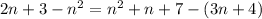 2n+3-n^2=n^2+n+7-(3n+4)