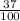  \frac{37}{100} 