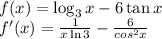 f(x)=\log_3x-6\tan x\\f'(x)=\frac{1}{x\ln3} -\frac{6}{{cos^2x} }