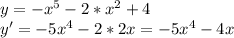 y= - x^{5}- 2*x^{2}+4\\y'=-5x^{4}-2*2x=-5x^{4}-4x