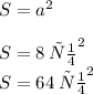 S= {a}^{2} \\ \\ S= {8 \: см}^{2} \\ S= 64 \: {см}^{2} \\