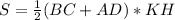 S=\frac{1}{2} (BC+AD)*KH