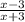 \frac{ x - 3 }{ x + 3}