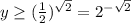 y \geq (\frac{1}{2})^{\sqrt{2}} = 2^{-\sqrt{2}}