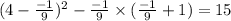 (4 - \frac{ - 1}{9} ) {}^{2} - \frac{ - 1}{9} \times ( \frac{ - 1}{9} + 1) = 15