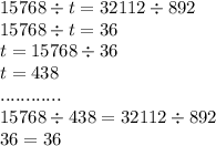 15768 \div t = 32112 \div 892 \\ 15768 \div t = 36 \\ t = 15768 \div 36 \\ t = 438 \\ ............ \\ 15768 \div 438 = 32112 \div 892 \\ 36 = 36