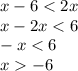 x-6<2x\\x-2x<6\\-x<6\\x-6