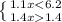 \left \{ {{1.1x<6.2} \atop {1.4x1.4}} \right.