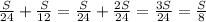 \frac{S}{24}+\frac{S}{12}=\frac{S}{24}+\frac{2S}{24}=\frac{3S}{24}=\frac{S}{8}