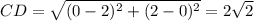 CD = \sqrt{(0 - 2 )^{2}+ (2-0)^{2}} = 2\sqrt{2}