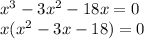 x^{3}-3x^{2}-18x=0\\x(x^{2}-3x-18)=0\\