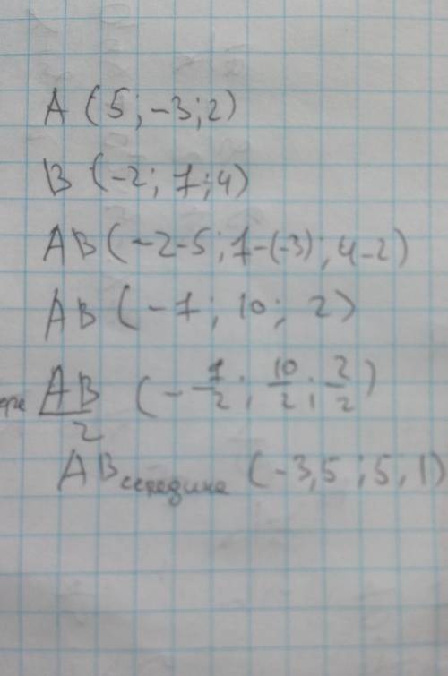 Даны точки a (5; -3; 2) и b (-2; 7; 4).вычислите расстояягие от начала координат до середины отрезка