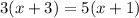 3(x+3)=5(x+1)