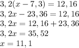 3,2(x-7,3) = 12,16\\3,2x - 23,36 = 12,16\\3,2x = 12,16+23,36\\3,2x = 35,52\\x=11,1