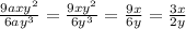 \frac{9axy^{2}}{6ay^{3}} = \frac{9xy^{2}}{6y^{3}} = \frac{9x}{6y} = \frac{3x}{2y}