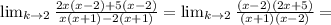 \lim_{k \to2 } \frac{2x(x-2)+5(x-2)}{x(x+1)-2(x+1)}=\lim_{k \to2 } \frac{(x-2)(2x+5)}{(x+1)(x-2)}=