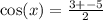  \cos(x) = \frac{ 3 + - 5}{2} 