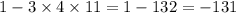 1 - 3 \times 4 \times 11 = 1 - 132 = - 131