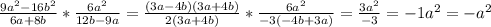 \frac{9a^2-16b^2}{6a+8b}*\frac{6a^2}{12b-9a}=\frac{(3a-4b)(3a+4b)}{2(3a+4b)}*\frac{6a^2}{-3(-4b+3a)}=\frac{3a^2}{-3}=-1a^2=-a^2