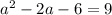 a^2-2a-6=9