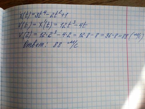 Тіло рухається прямолінійно за законом x(t)=3t^4-2t^2+1, t=2 знайти швидкість тiла